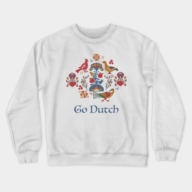 Go Dutch Crewneck Sweatshirt by lcsmithdesigns